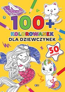 Dla dziewczynek. 100+ kolorowanek. Autor: Opracowanie zbiorowe. Multiszop.pl Okładka książki Dla dziewczynek. 100+ kolorowanek