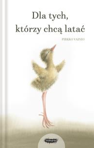 Okładka książki Dla tych, którzy chcą latać