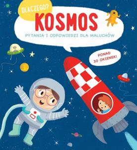 Okładka książki Dlaczego? Kosmos. Pytania i odpowiedzi dla maluchó