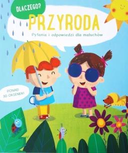 Dlaczego? Przyroda. Autor:   Praca zbiorowa. Multiszop.pl Okładka książki Dlaczego? Przyroda