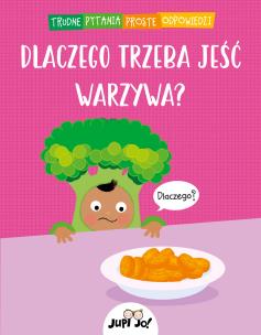 Dlaczego trzeba jeść warzywa?. Autor: Couchman Simon. Multiszop.pl Okładka książki Dlaczego trzeba jeść warzywa?