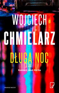 Długa noc. Autor: Chmielarz Wojciech. Multiszop.pl Okładka książki Długa noc