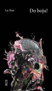 Do boju!. Autor: Lu Xun. Multiszop.pl Okładka książki Do boju!