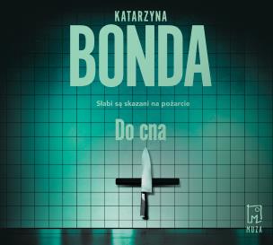 Do cna audiobook. Autor: Katarzyna Bonda, Adam Bauman. Multiszop.pl Okładka książki Do cna audiobook