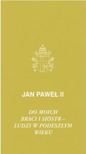 Okładka książki Do moich braci i sióstr - ludzi w podeszłym wieku