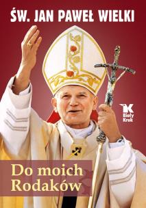 Do moich Rodaków. Autor:  Jan Paweł II. Multiszop.pl Okładka książki Do moich Rodaków