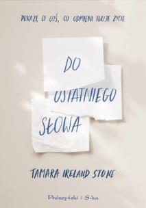 Do ostatniego słowa DL. Autor: Tamara Ireland Stone. Multiszop.pl Okładka książki Do ostatniego słowa DL