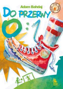 Do przerwy 0:1. Autor: Bahdaj Adam. Multiszop.pl Okładka książki Do przerwy 0:1