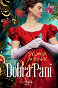 Dobra Pani. Autor: Sylwia Winnik. Multiszop.pl Okładka książki Dobra Pani
