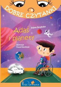 Dobre czytanki. Adaś i planety. Autor: Edyta Zarębska. Multiszop.pl Okładka książki Dobre czytanki. Adaś i planety