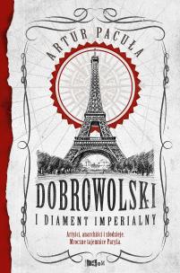 Dobrowolski i diament imperialny. Tom 2. Autor: Artur Pacuła. Multiszop.pl Okładka książki Dobrowolski i diament imperialny. Tom 2
