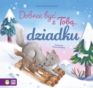 Dobrze być z Tobą, dziadku. Dobrze być z Tobą. Autor: Aniela Cholewińska-Szkolik. Multiszop.pl Okładka książki Dobrze być z Tobą, dziadku. Dobrze być z Tobą