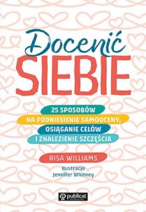 Docenić siebie. Autor: Williams Risa. Multiszop.pl Okładka książki Docenić siebie