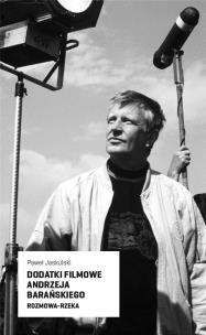 Dodatki filmowe Andrzeja Barańskiego. Autor: Paweł Jaskulsk. Multiszop.pl Okładka książki Dodatki filmowe Andrzeja Barańskiego