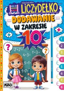 Dodawanie w zakresie 10. Liczydełko. Autor: Elżbieta Dędza-Mozol. Multiszop.pl Okładka książki Dodawanie w zakresie 10. Liczydełko