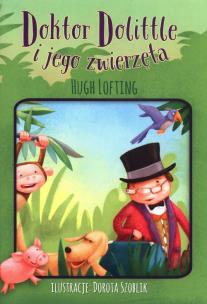 Doktor Dolittle i jego zwierzęta. Autor: Lofting Hugh. Multiszop.pl Okładka książki Doktor Dolittle i jego zwierzęta