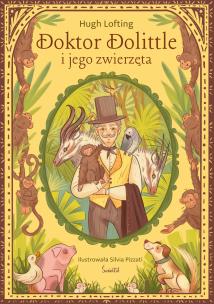 Doktor Dolittle i jego zwierzęta. Klasyka Świetlika. Autor: Lofting Hugh. Multiszop.pl Okładka książki Doktor Dolittle i jego zwierzęta. Klasyka Świetlika