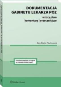 Okładka książki Dokumentacja gabinetu lekarza POZ. Wzory pism, Komentarz, orzecznictwo.