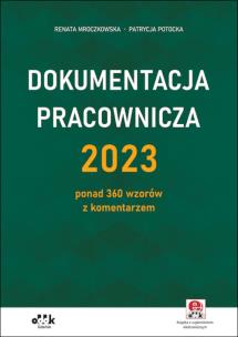 Okładka książki Dokumentacja pracownicza 2023 ponad 360 wzorów z komentarzem (z suplementem elektronicznym)