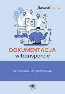 Opakowanie Dokumentacja w transporcie uprawnienia i listy przewozowe