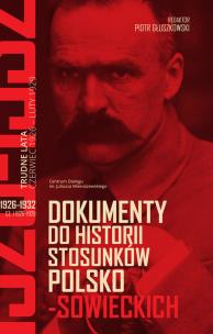 Okładka książki Dokumenty do historii stosunków polsko-sowieckich 1926-1932 (cz. I 1926-1929; cz. II 1929-1932)