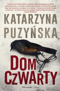 DOM CZWARTY. Autor: Katarzyna Puzyńska. Multiszop.pl Okładka książki DOM CZWARTY