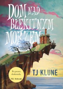 Dom nad błękitnym morzem. Autor: Tj Klune. Multiszop.pl Okładka książki Dom nad błękitnym morzem