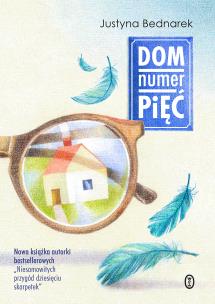 Dom numer pięć. Autor: Justyna Bednarek. Multiszop.pl Okładka książki Dom numer pięć