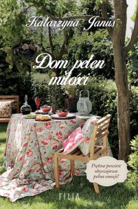 Dom pełen miłości wyd. kieszonkowe. Autor: Katarzyna Janus. Multiszop.pl Okładka książki Dom pełen miłości wyd. kieszonkowe