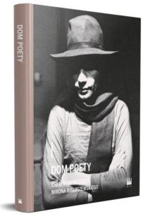 Dom poety. Eseje o twórczości Mirona Białoszewskiego. Autor:   Praca zbiorowa. Multiszop.pl Okładka książki Dom poety. Eseje o twórczości Mirona Białoszewskiego