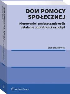 Okładka książki Dom pomocy społecznej. Kierowanie, umieszczanie i ustalanie odpłatności za pobyt
