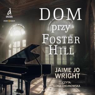 Okładka książki Dom przy Foster Hill