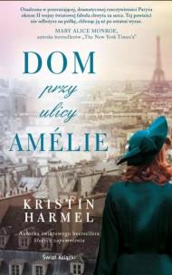 Dom przy ulicy Amelie. Autor: Kristin Harmel. Multiszop.pl Okładka książki Dom przy ulicy Amelie