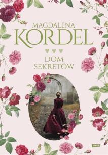 Dom sekretów (z autografem). Autor: Magdalena Kordel. Multiszop.pl Okładka książki Dom sekretów (z autografem)