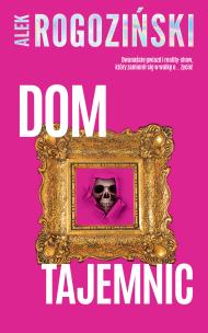 Dom tajemnic. Autor: Alek Rogoziński. Multiszop.pl Okładka książki Dom tajemnic