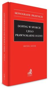 Doping w sporcie i jego prawnokarne oceny. Autor: Michał Leciak. Multiszop.pl Okładka książki Doping w sporcie i jego prawnokarne oceny