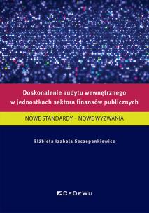 Okładka książki Doskonalenie audytu wewnętrznego w jednostkach sektora finansów publicznych