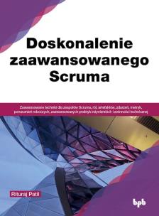 Doskonalenie zaawansowanego Scruma. Autor: Rituraj Patil. Multiszop.pl Okładka książki Doskonalenie zaawansowanego Scruma