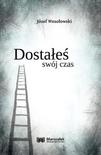 Okładka książki Dostałeś swój czas