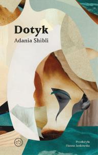 Dotyk. Autor: Adania Shibli. Multiszop.pl Okładka książki Dotyk