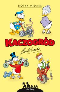 Dotyk Midasa. Kaczogród. Tom 23. Autor: Carl Barks. Multiszop.pl Okładka książki Dotyk Midasa. Kaczogród. Tom 23
