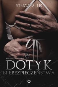 Dotyk niebezpieczeństwa. Autor: Lis Kinga A.. Multiszop.pl Okładka książki Dotyk niebezpieczeństwa
