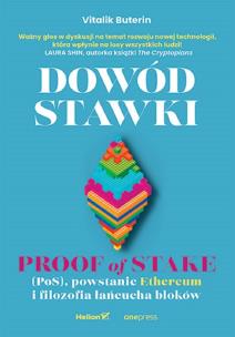 Dowód stawki. Proof of stake (PoS), powstanie Ethereum i filozofia łańcucha bloków. Autor: Vitalik Buterin. Multiszop.pl Okładka książki Dowód stawki. Proof of stake (PoS), powstanie Ethereum i filozofia łańcucha bloków