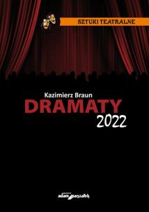 Dramaty 2022. Autor: Braun Kazimierz. Multiszop.pl Okładka książki Dramaty 2022