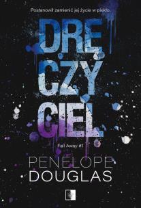 Dręczyciel. Autor: Penelope Douglas. Multiszop.pl Okładka książki Dręczyciel