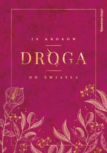Droga. 28 kroków do Światła. Autor: Opracowanie zbiorowe. Multiszop.pl Okładka książki Droga. 28 kroków do Światła