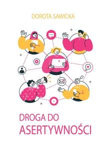 Droga do asertywności. Autor: Sawicka Dorota. Multiszop.pl Okładka książki Droga do asertywności