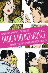 Droga do bliskości. Prawda, szacunek i trwała miłość w związku wyd. 2024. Autor: Pia Mellody, Lawrence S. Freundlich. Multiszop.pl Okładka książki Droga do bliskości. Prawda, szacunek i trwała miłość w związku wyd. 2024