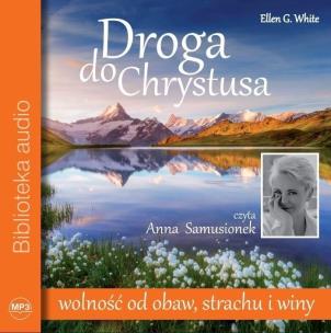Droga do Chrystusa CD - Audiobook. Autor: Ellen G. White. Multiszop.pl Okładka książki Droga do Chrystusa CD - Audiobook