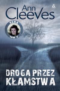 Droga przez kłamstwa. Vera. Tom 2 wyd. 2024. Autor: Cleeves Ann. Multiszop.pl Okładka książki Droga przez kłamstwa. Vera. Tom 2 wyd. 2024